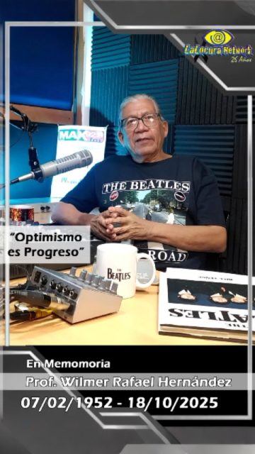 🎙️ Desde LaLocura Network nos unimos al duelo por la partida física, pero jamás espiritual, del Prof. Wilmer Rafael Hernández — ícono de la radio venezolana y maestro de generaciones.

Su carisma, profesionalismo y sencillez lo convirtieron en una figura intachable, cercana, inolvidable. Tuvimos el honor de conocerlo, compartir con él, y aprender de su Beatlemanía elevada a arte: enseñando a los jóvenes lo que es la buena música, las buenas costumbres y el trabajo hecho con amor.

📻 Hoy la radio pierde una de sus voces más grandes, pero su legado queda intacto. En cada enseñanza, en cada anécdota, en cada corazón carabobeño que lo escuchó y lo admiró, seguirá vivo.

🕊️ Enviamos nuestras condolencias a sus familiares y amigos. Y recordamos que: "Mientras lo mantengamos en nuestros corazones, jamás se irá. Su recuerdo seguirá presente."

🗣️ “Optimismo es Progreso” Wilmer R. Hernández (1952–2025) Paz a sus restos.

📸🎬🎥 @kdielingen