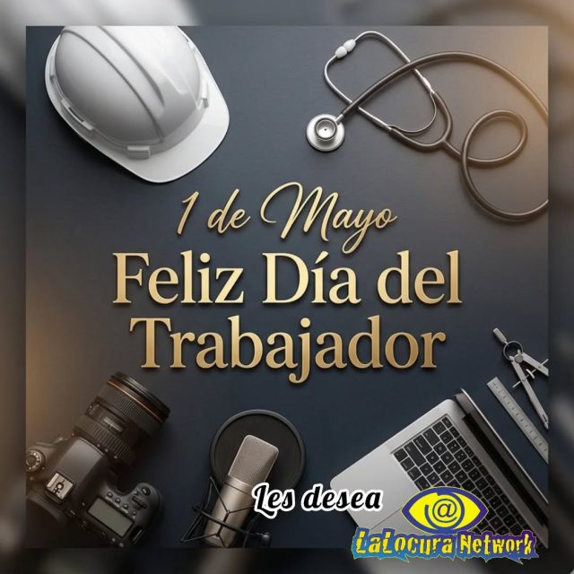 "El éxito es la suma de pequeños esfuerzos repetidos día tras día. 💼✨

Hoy honramos la pasión, la resiliencia y la dedicación de todos aquellos que construyen un futuro mejor desde sus respectivas trincheras.

Desde quienes capturan la historia a través de un lente 📸 hasta quienes diseñan las bases de nuestra sociedad: su labor es invaluable. 🔧📐

¡Feliz Día del Trabajador! ✨📌

Les desea la familia LaLocura Network y aliados 🎤