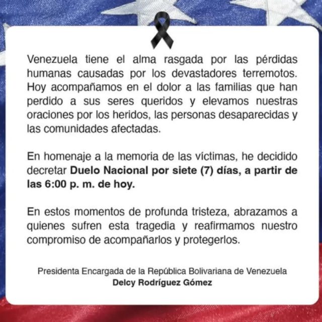 🇻🇪 Un momento de respeto y reflexión para nuestro país 🕊️

Hoy, 1 de julio, se notificó al pueblo venezolano sobre la declaratoria de 7 días de duelo nacional, efectivos a partir de las 6:00 p.m. El anuncio fue realizado mediante un comunicado oficial por parte de la vocera del gobierno temporal Delcy Rodríguez.

Esta medida se toma justo una semana después de la tragedia que enlutó a nuestra nación y se llevó valiosas vidas venezolanas. Es un momento para unirnos en solidaridad.

Mucha fuerza a todos los afectados. Paz a sus almas. 🖤🇻🇪

#luto #venezuela #venezuelaunida #lutonacional